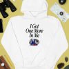 Barstoolsports Store I Got One More In Me Shirt4