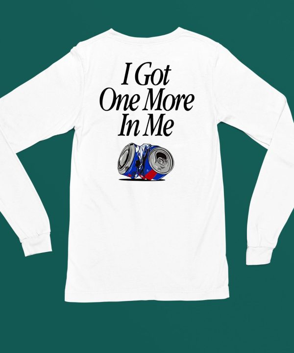 Barstoolsports Store I Got One More In Me Shirt6