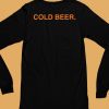 Chafin Family Farms Merch Shop Cold Beer Shirt6