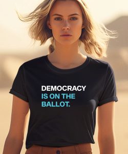 Democracy Is On The Ballot Shirt1