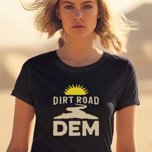 Dirt Road Dem Shirt