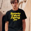 Emma Curtis Wearing Kentucky Is Worth Fighting For Shirt0