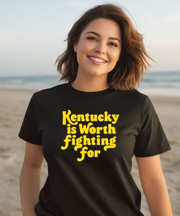 Emma Curtis Wearing Kentucky Is Worth Fighting For Shirt3