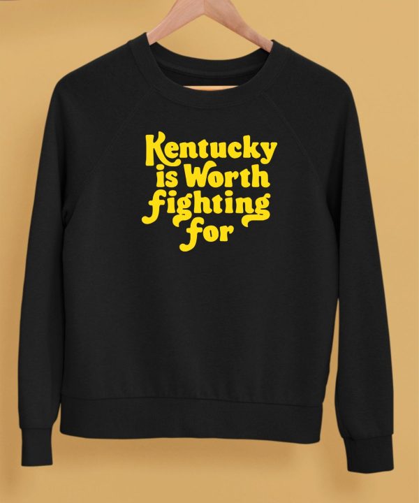 Emma Curtis Wearing Kentucky Is Worth Fighting For Shirt5