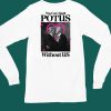 Gotfunnymerch You Cant Spell Potus Without Us Shirt6