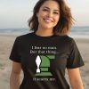 Helldivers I Fear No Man But That Thing It Scares Me Shirt3