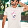 Im Not Like Other Girls Im Worse Gwosti Shirt2