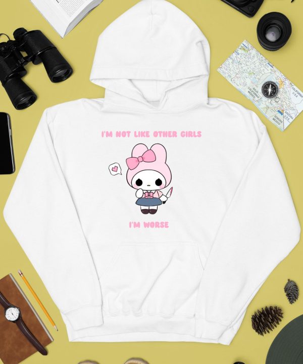 Im Not Like Other Girls Im Worse Gwosti Shirt4