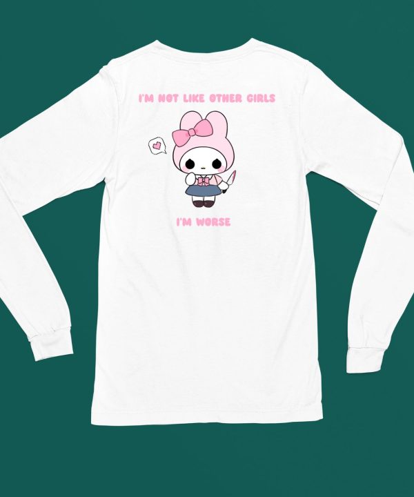 Im Not Like Other Girls Im Worse Gwosti Shirt6