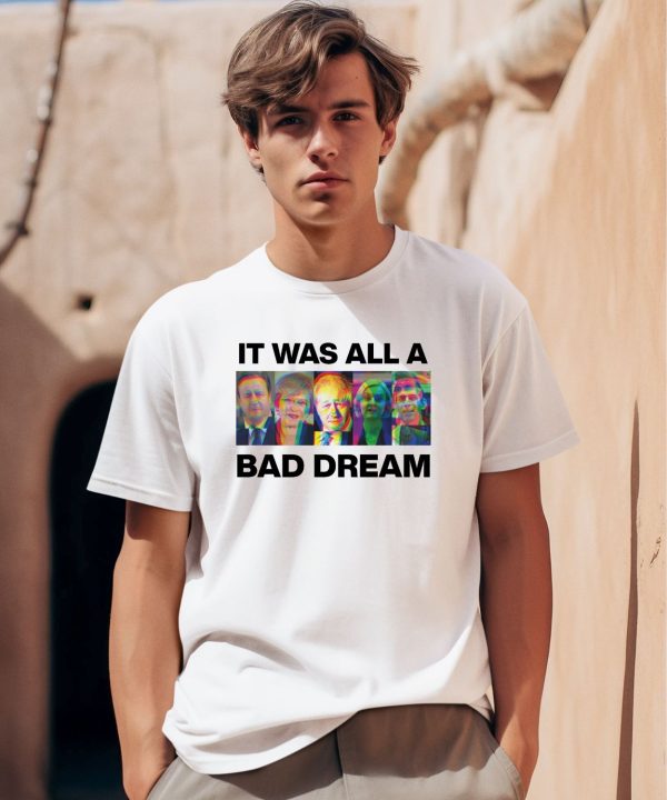 It Was All A Bad Dream Shirt0