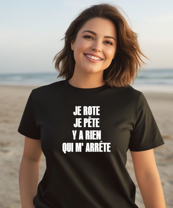 Je Rote Je Pete Y A Rien Qui M Arrete Shirt3