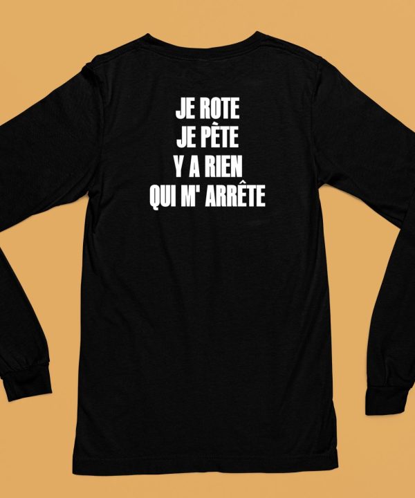 Je Rote Je Pete Y A Rien Qui M Arrete Shirt6