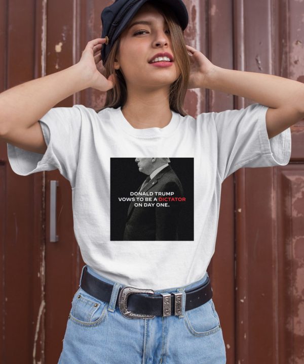 Kamala Harris Donald Trump Vows To Be A Dictator On Day One T Shirts3