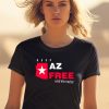 Keep Az Free Arizona Free Enterprise Club Shirt