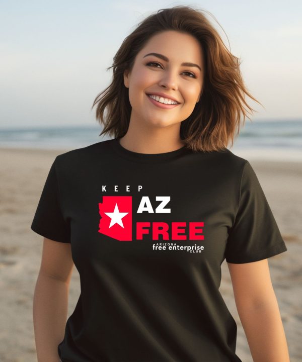 Keep Az Free Arizona Free Enterprise Club Shirt3