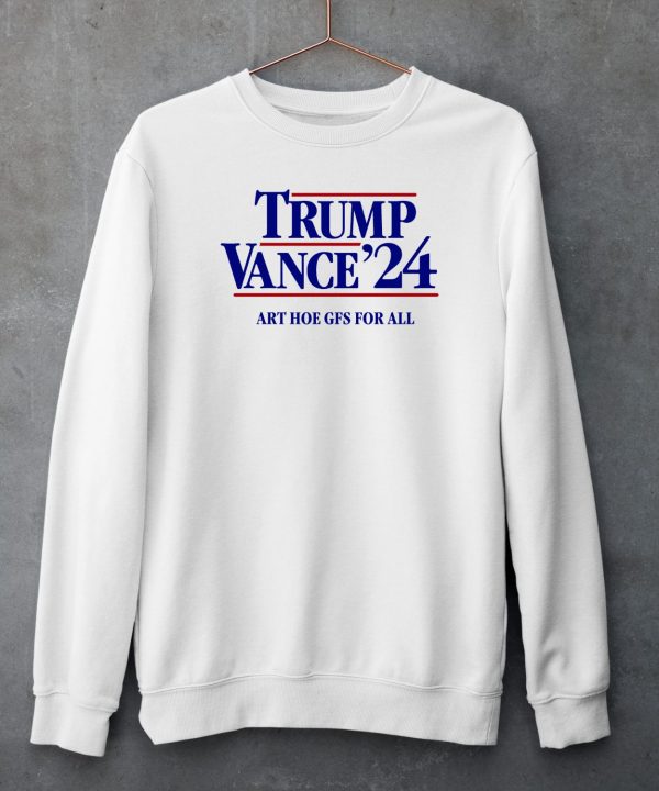 Mansworldmag Shop Trump Vance 24 Art Hoe Gfs For All Shirt5