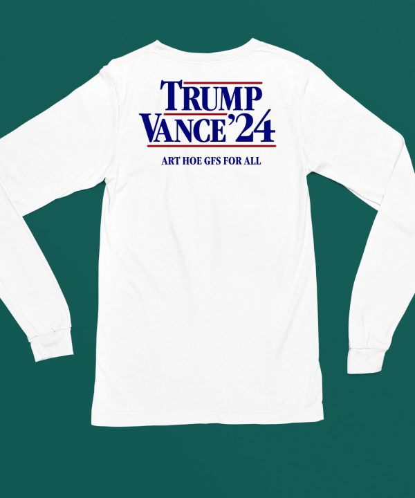 Mansworldmag Shop Trump Vance 24 Art Hoe Gfs For All Shirt6