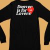 Niallhoran Denver Is For Lovers Shirt6