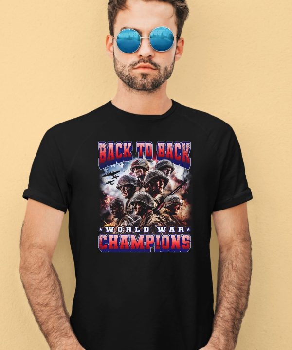 Notsafeforwear Merch Store Back To Back World War Champions Shirt