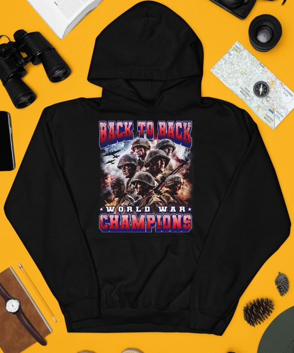 Notsafeforwear Merch Store Back To Back World War Champions Shirt4