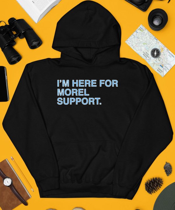 Obvious Shirts Store Im Here For Morel Support Christopher Shirt4