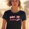 Obviousshirts Merch Wake The Fuck Up Shirt