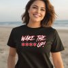 Obviousshirts Merch Wake The Fuck Up Shirt3