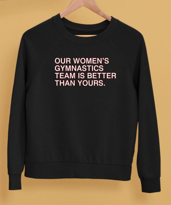 Obviousshirts Store Our Womens Gymnastics Team Is Better Than Yours Shirt5