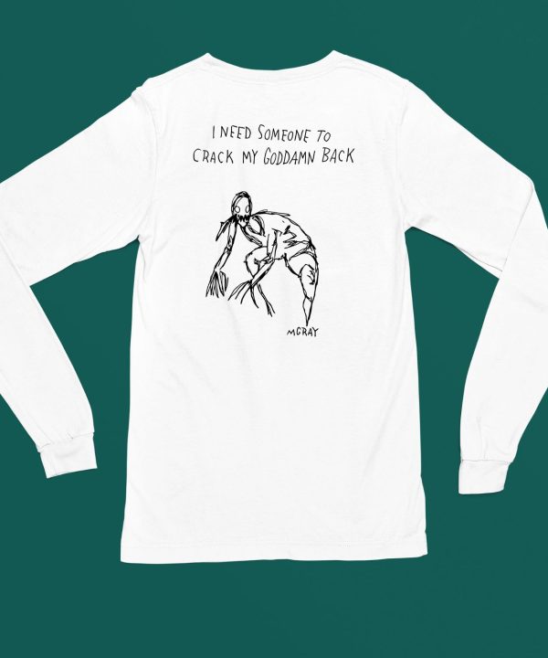 Really Good Artist Merch I Need Someone To Crack My Goddamn Back Shirt6