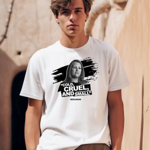 Rebelnewsstore Cold Cruel And Small Shirt