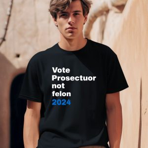 Reps4biden Merch Vote Prosecutor Not Felon Shirt