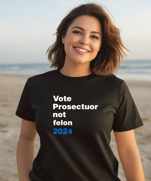 Reps4biden Merch Vote Prosecutor Not Felon Shirt3