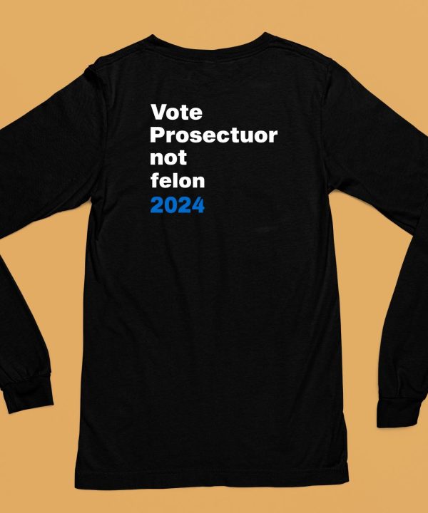 Reps4biden Merch Vote Prosecutor Not Felon Shirt6