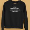 Rightwingdad Yore Grandfa Ther Surrendered At Yorktown Shirt5