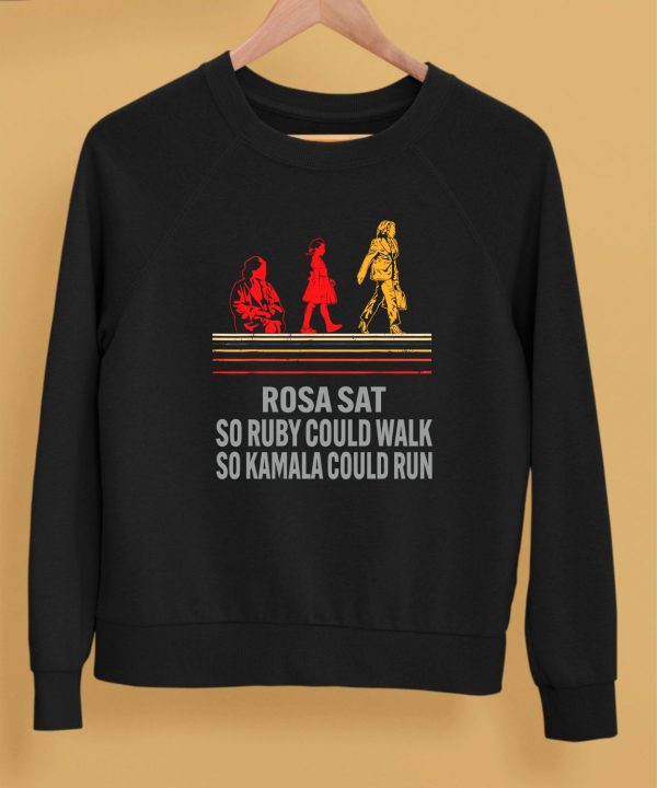 Rosa Sat So Ruby Could Walk So Kamala Could Run Shirt5