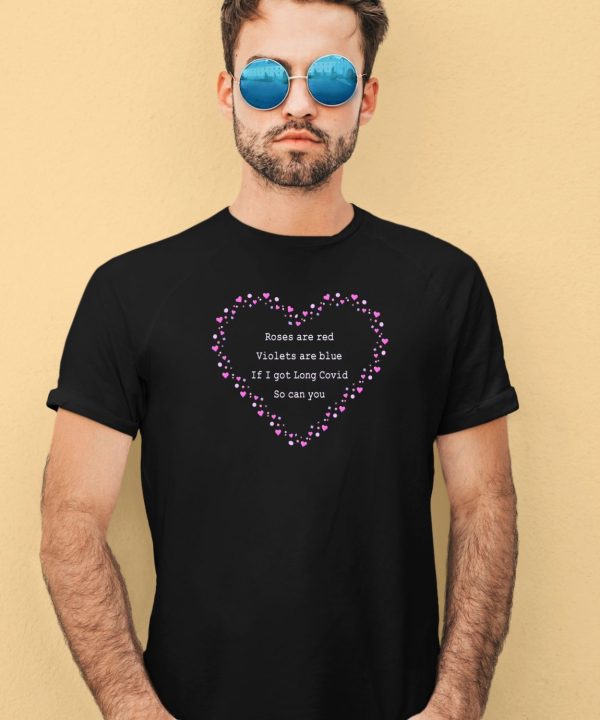 Roses Are Red Violets Are Blue If You Long Covid So Can You Shirt2