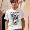 Sall Grover If You Dont Pay My Bills Shirt0