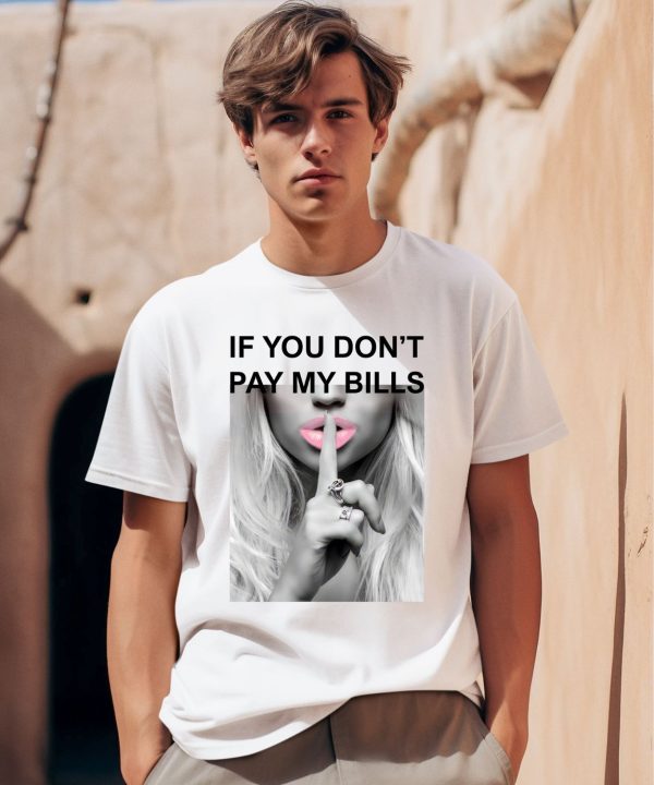 Sall Grover If You Dont Pay My Bills Shirt0