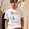 Tennis Is For Lovers Bug Girl Shirt0