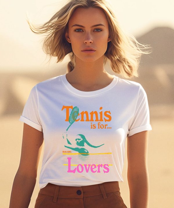 Tennis Is For Lovers Bug Girl Shirt1