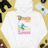 Tennis Is For Lovers Bug Girl Shirt4