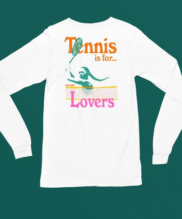 Tennis Is For Lovers Bug Girl Shirt6