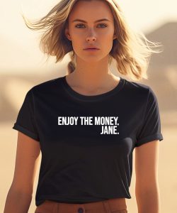 Thecinesthetic Enjoy The Money Jane Shirt