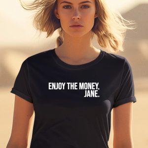 Thecinesthetic Enjoy The Money Jane Shirt