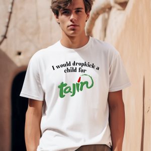 Unethicalthreads Merch I Would Dropkick A Child For Tajin Seasoning Shirt