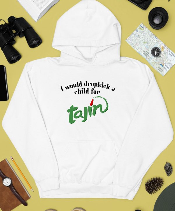 Unethicalthreads Merch I Would Dropkick A Child For Tajin Seasoning Shirt4