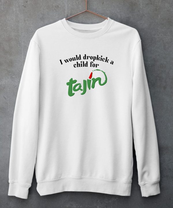 Unethicalthreads Merch I Would Dropkick A Child For Tajin Seasoning Shirt5