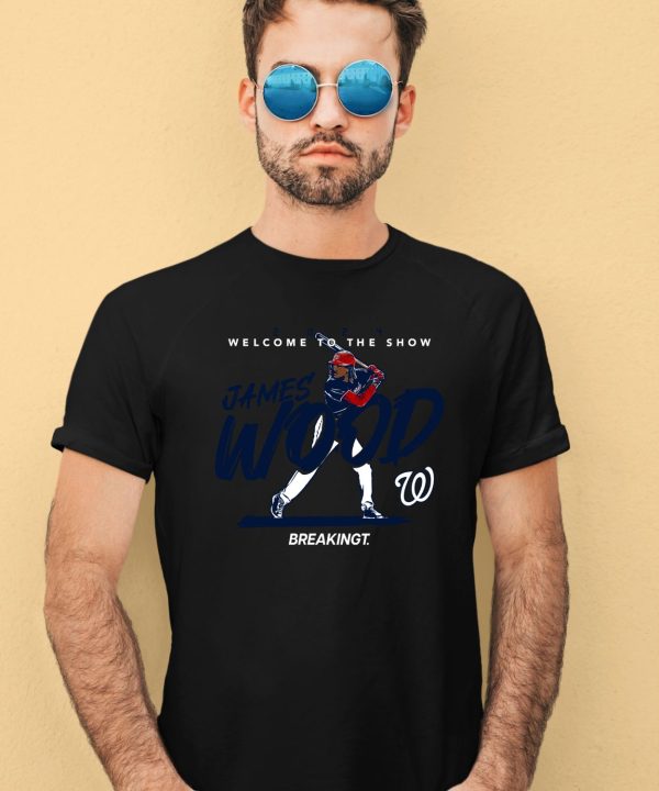 Welcome To The Show James Wood Shirt2