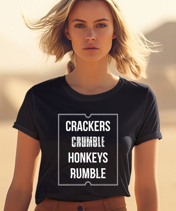 9Mmsmg Crackers Crumble Honkeys Rumble Shirt