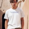 Baby I Am The Iliad Of Course You Couldnt Read Me Shirt0